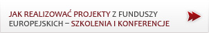 Jak
realizować projekty z funduszy europejskich